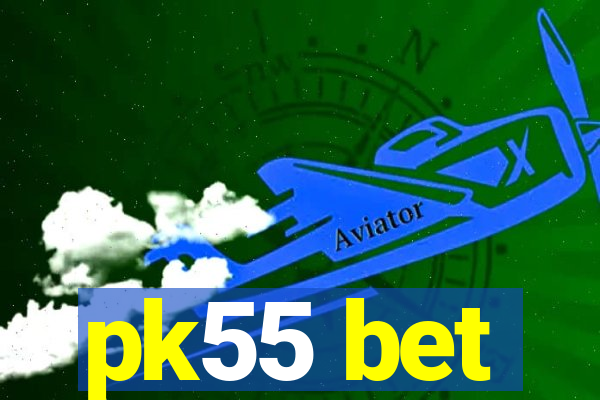 pk55 bet